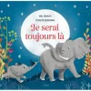 Sale Album Je serai toujours là Enfant Livre Enfant